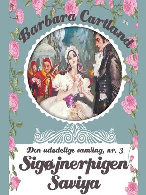 Sigøjnerpigen Saviya--Barbara Cartland--Den udødelige samling 3 by Barbara Cartland